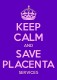 Keep Calm PLACENTA